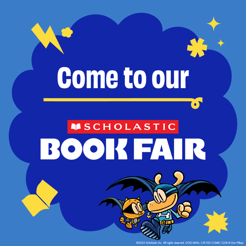 Come to our scholastic book fair 